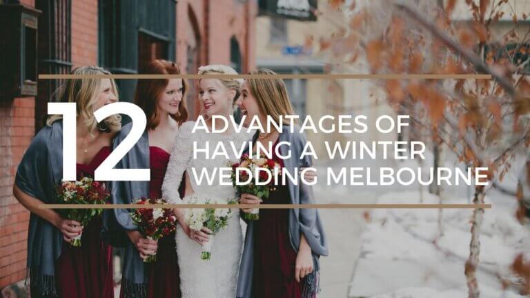 12 Advantages of Having a Winter Wedding Melbourne