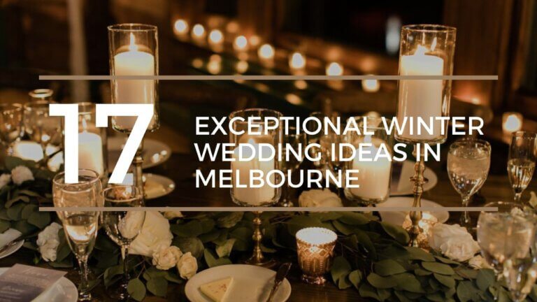 17 Exceptional Winter Wedding Ideas in Melbourne
