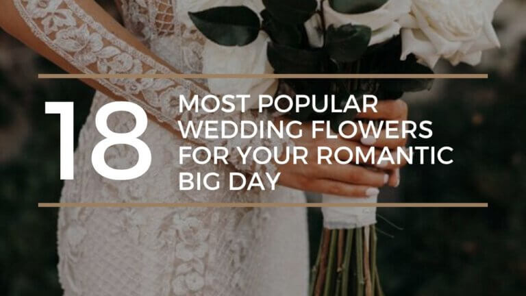 18 Most Popular Wedding Flowers for Your Romantic Big Day