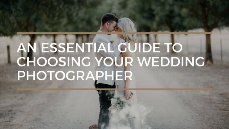 An Essential Guide to Choosing Your Wedding Photographer