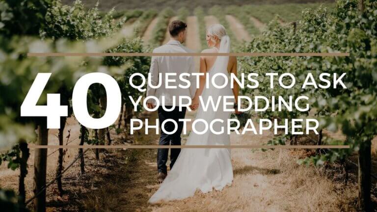 40 Questions To Ask Your Wedding Photographer