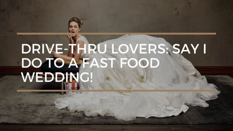 Drive-Thru Lovers, You can Now Say I Do to a Fast Food Wedding!