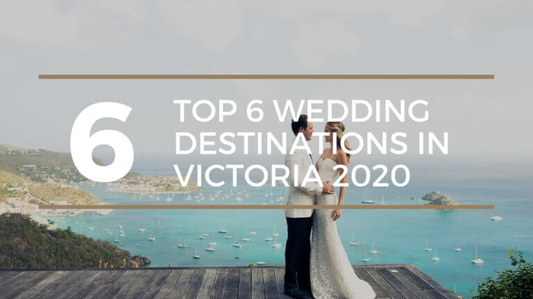 Get Married in Victoria: Top 6 Wedding Destinations in 2020